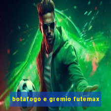 botafogo e gremio futemax